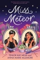 Miss Meteor by Anna-Marie McLemore & Tehlor Kay Mejia