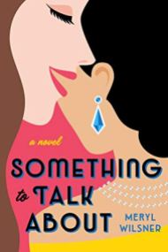 Something to Talk About by Meryl Wilsner